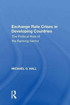 Exchange Rate Crises in Developing Countries - Michael G. Hall