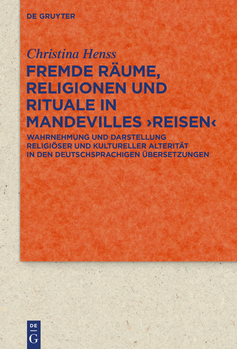 Fremde Räume, Religionen und Rituale in Mandevilles ›Reisen‹ - Christina Henss