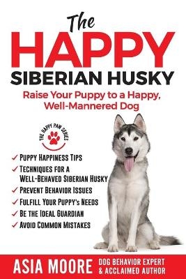 The Happy Siberian Husky - Asia Moore