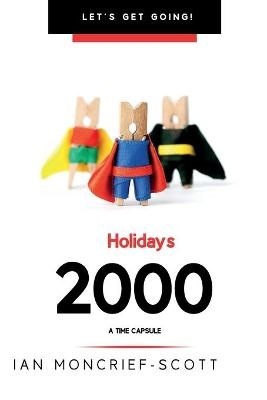 Holidays 2000 - Ian Moncrief-Scott