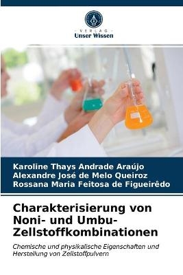 Charakterisierung von Noni- und Umbu-Zellstoffkombinationen - Karoline Thays Andrade Araújo, Alexandre José de Melo Queiroz, Rossana Maria Feitosa de Figueirêdo