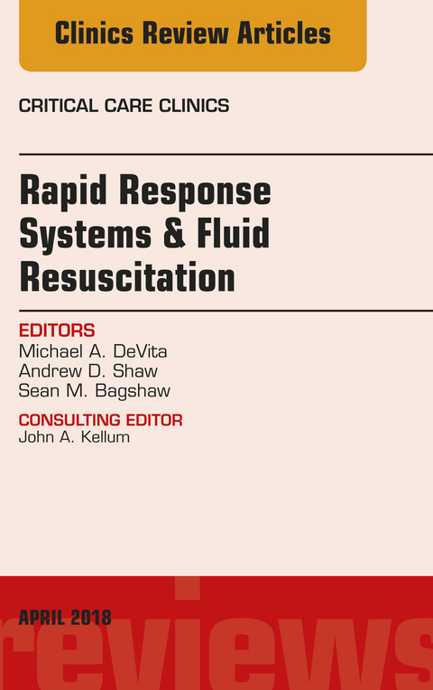 Rapid Response Systems/Fluid Resuscitation, An Issue of Critical Care Clinics -  Michael DeVita,  Andrew Shaw