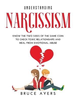 Understanding Narcissism - Bruce Ayers