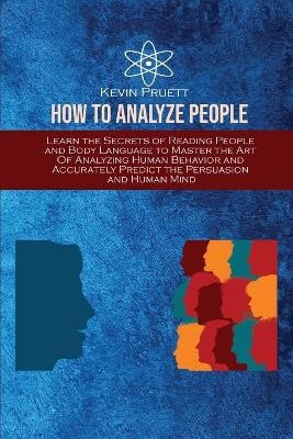 How To Analyze People - Kevin Pruett