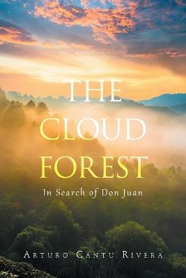 The Cloud Forest - Arturo Cantu Rivera