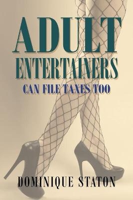 Adult Entertainers Can File Taxes Too - Dominique Staton