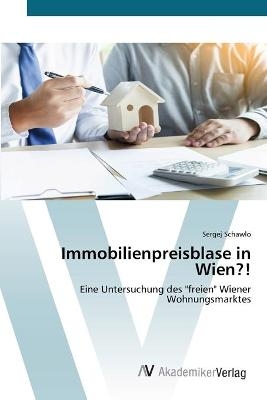 Immobilienpreisblase in Wien?! - Sergej Schawlo