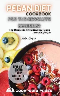 Pegan Diet Cookbook for the Absolute Beginner - Arfa Booker