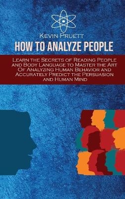 How To Analyze People - Kevin Pruett