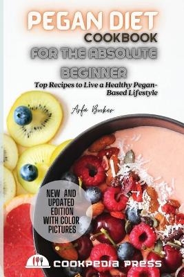 Pegan Diet Cookbook for the Absolute Beginner - Arfa Booker