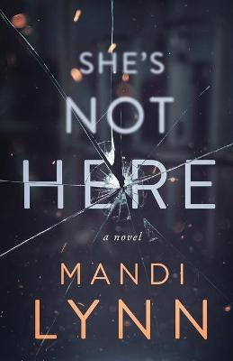 She's Not Here - Mandi Lynn