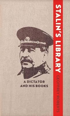 Stalin's Library - Geoffrey Roberts