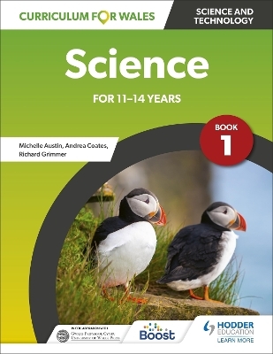 Curriculum for Wales: Science for 11-14 years: Pupil Book 1 - Richard Grimmer, Michelle Austin, Andrea Coates, Dr Mark Matthews, Dr Simon Broadley