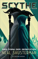 Scythe - Der Zorn der Gerechten -  Neal Shusterman