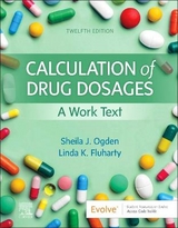 Calculation of Drug Dosages - Ogden, Sheila J.; Fluharty, Linda