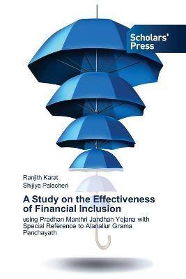 A Study on the Effectiveness of Financial Inclusion - Ranjith Karat, Shijiya Palacheri