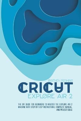 Cricut Explore Air 2 - Britney Perkins