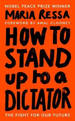 How to Stand Up to a Dictator - Maria Ressa