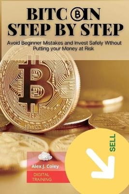 Bitcoin Step by Step - Аlex J Coley