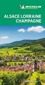 Alsace Lorraine Champagne - Michelin Green Guide - Michelin