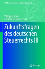 Zukunftsfragen des deutschen Steuerrechts III - 