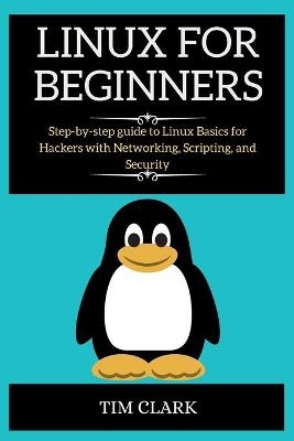 Linux for Beginners - Tim Clark