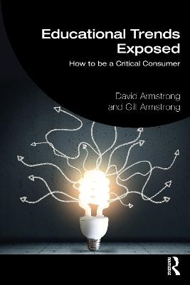 Educational Trends Exposed - David Armstrong, Gill Armstrong