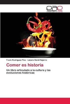 Comer es historia - Frank Rodríguez Pino, Lázaro David Najarro