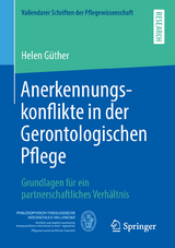 Anerkennungskonflikte in der Gerontologischen Pflege - Helen Güther