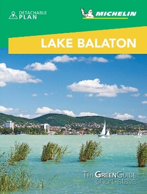 Lake Balaton & Budapest - Michelin Green Guide Short Stays -  Michelin