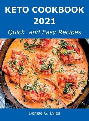 Keto Cookbook 2021 - Denise G Lyles