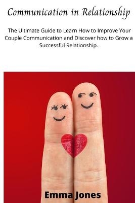 Communication in Relationship - Emma Jones