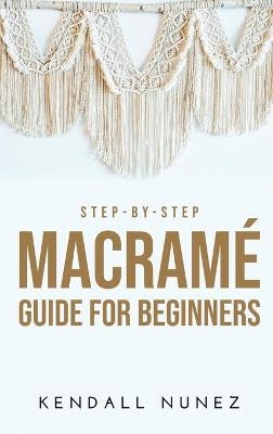 Step-by-Step Macramé Guide for Beginners - Kendall Nunez