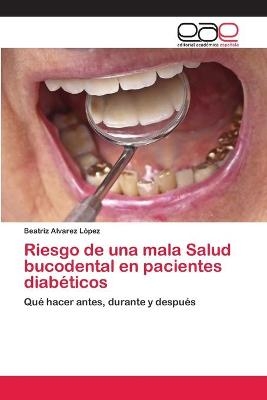 Riesgo de una mala Salud bucodental en pacientes diabéticos - Beatriz Álvarez López