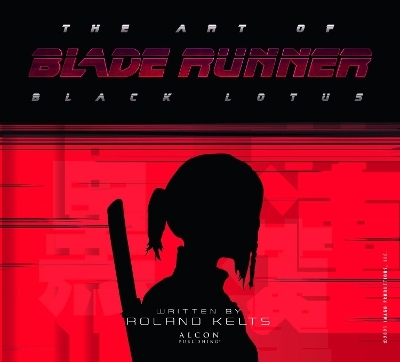 The Art of Blade Runner: Black Lotus - Roland Kelts