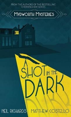 A Shot in the Dark - Neil Richards, Matthew Costello