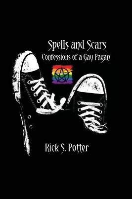 Spells and Scars - Rick S Potter