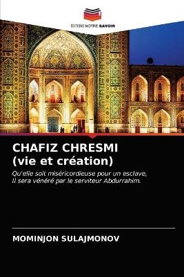 CHAFIZ CHRESMI (vie et création) - MOMINJON SULAJMONOV