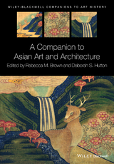 A Companion to Asian Art and Architecture - 