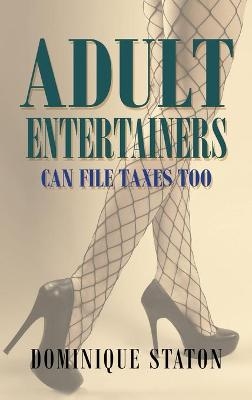 Adult Entertainers Can File Taxes Too - Dominique Staton