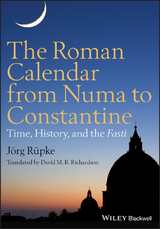 The Roman Calendar from Numa to Constantine - Jörg Rüpke