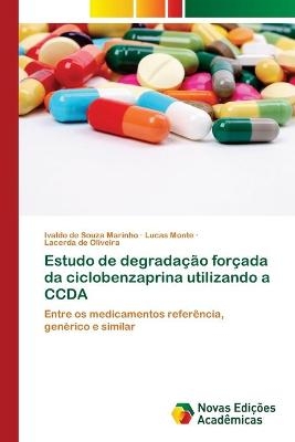 Estudo de degradação forçada da ciclobenzaprina utilizando a CCDA - Ivaldo de Souza Marinho, Lucas Monte, Lacerda de Oliveira