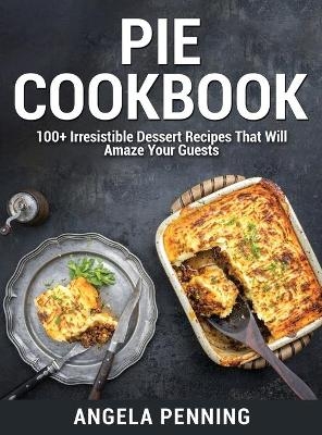 Pie Cookbook - Angela Penning