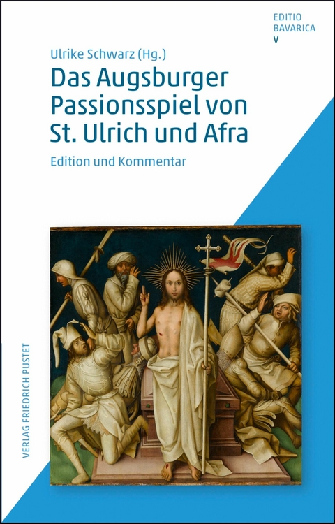 Das Augsburger Passionsspiel von St. Ulrich und Afra - 