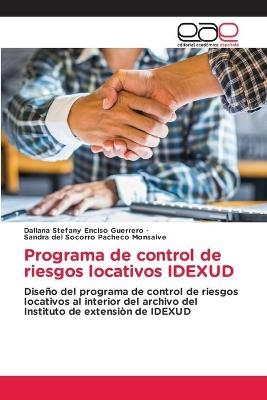 Programa de control de riesgos locativos IDEXUD - Dallana Stefany Enciso Guerrero, Sandra del Socorro Pacheco Monsalve