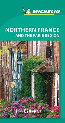 Northern France and the Paris Region - Michelin Green Guide -  Michelin