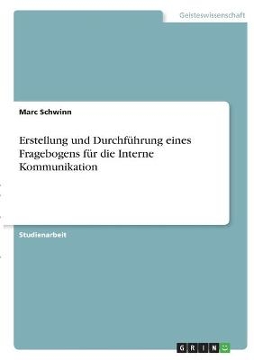 Erstellung und DurchfÃ¼hrung eines Fragebogens fÃ¼r die Interne Kommunikation - Marc Schwinn