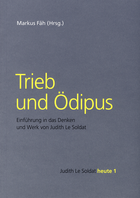 Trieb und Ödipus - Elisabeth Geiger, Christoph Kappeler