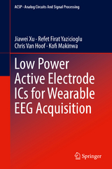 Low Power Active Electrode ICs for Wearable EEG Acquisition - Jiawei Xu, Refet Firat Yazicioglu, Chris Van Hoof, Kofi Makinwa