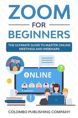 Zoom For Beginners - Colombo Publishing Company